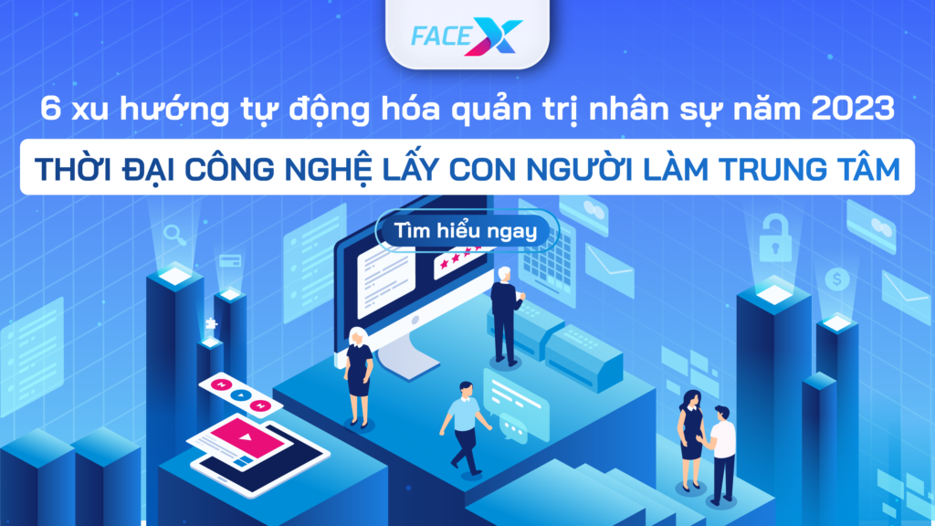 6-xu-huong-tu-dong-hoa-quan-tri-nhan-su-nam-2023-thoi-dai-cong-nghe-lay-con-nguoi-lam-trung-tam