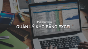 Quản lý kho bằng Excel liệu có còn hiệu quả?