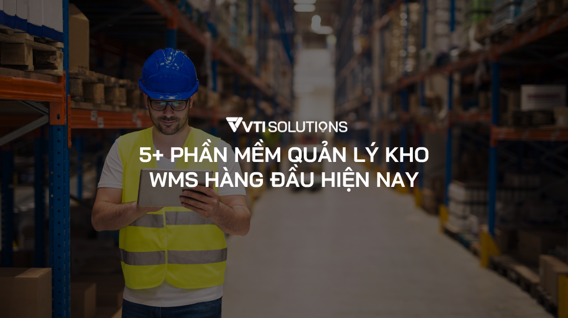 5+ phần mềm quản lý kho WMS
