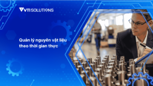 Quản lý nguyên vật liệu theo thời gian thực (1)